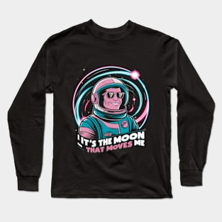 It's the moon that moves me Long Sleeve T-Shirt